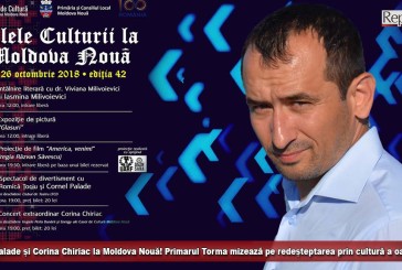 Țociu, Palade și Corina Chiriac la Moldova Nouă! Primarul Torma mizează pe redeșteptarea prin cultură a oamenilor!
