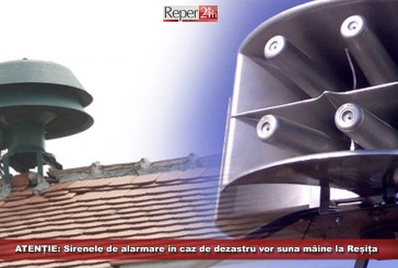 ATENȚIE: Sirenele de alarmare în caz de dezastru vor suna mâine la Reșița