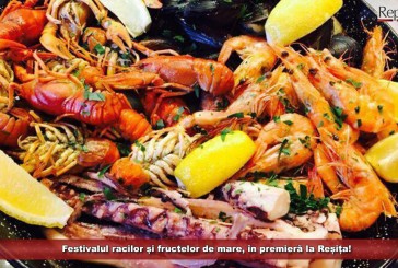 INEDIT: Festivalul racilor și fructelor de mare, în premieră la Reșița!
