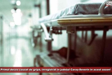 Primul deces cauzat de gripă, înregistrat în județul Caraș-Severin în acest sezon!