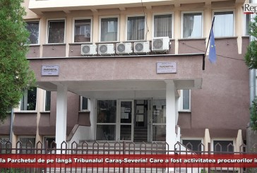 Bilanț la Parchetul de pe lângă Tribunalul Caraș-Severin! Care a fost activitatea procurorilor pe anul 2018