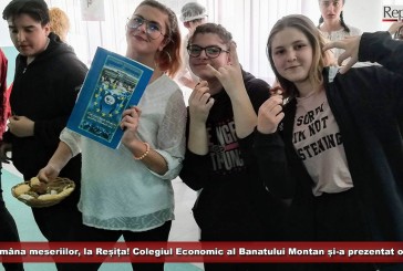 Săptămâna meseriilor, la Reșița! Colegiul Economic al Banatului Montan și-a prezentat oferta!