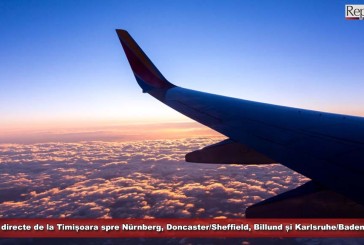 Zboruri directe de la Timișoara spre Nürnberg, Doncaster/Sheffield, Billund și Karlsruhe/Baden-Baden! Începând din iulie!