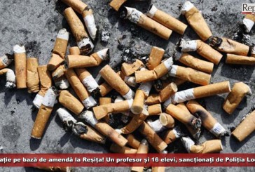 Educație pe bază de amendă la Reșița! Un profesor și 16 elevi, sancționați de Poliția Locală!