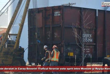 Tren deraiat în Caraș-Severin! Traficul feroviar este oprit între Moniom şi Reşiţa Nord!