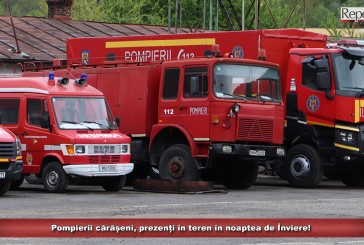 Pompierii cărășeni, prezenți în teren în noaptea de Înviere!