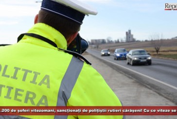 Peste 1.200 de șoferi vitezomani, sancționați de polițiștii rutieri cărășeni! Cu ce viteze se circula pe drumurile județului