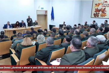 Ioan Deneș:„Guvernul a alocat în anul 2019 suma de 19,5 milioane lei pentru fondul forestier, în Caraș-Severin”