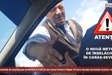 O nouă metodă de înșelăciune brevetată în traficul din Caraș-Severin! Reper 24 face dovada existenței acestor nemernici!