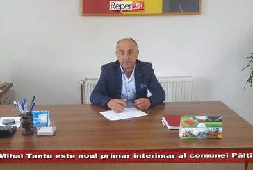 Mihai Tantu este noul primar interimar al comunei Păltiniș