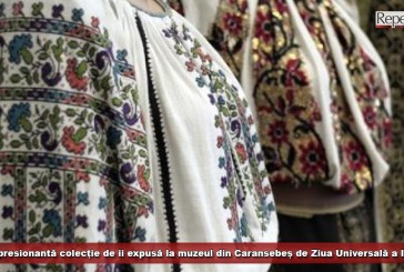 Impresionantă colecție de ii expusă la muzeul din Caransebeș de Ziua Universală a Iei