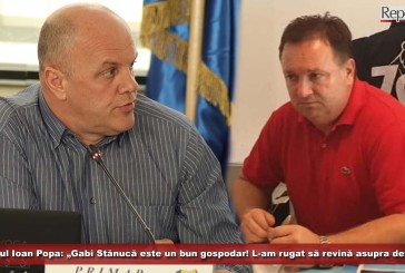 Primarul Ioan Popa: „Gabi Stănucă este un bun gospodar! L-am rugat să revină asupra demisiei”!