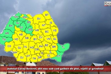 UPDATE: Județul Caraș-Severin, din nou sub cod galben de ploi, vijelii și grindină!