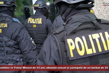 Caz revoltător în Timiș! Minoră de 12 ani, abuzată sexual și șantajată de un bărbat de 32 de ani