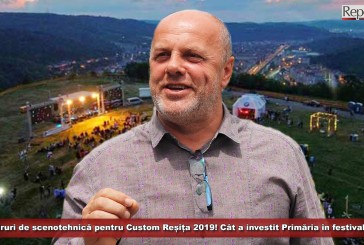 Șapte tiruri de scenotehnică pentru Custom Reșița 2019! Cât a investit Primăria în festivalul verii?