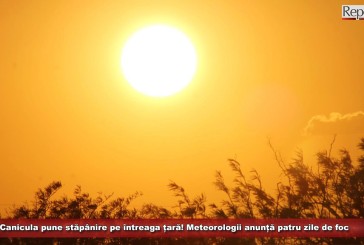 Canicula pune stăpânire pe întreaga țară! Meteorologii anunță patru zile de foc