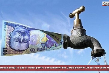 OFICIAL! Se majorează prețul la apă și canalizare pentru consumatorii din Caraș-Severin! Cu cât vom plăti mai mult?