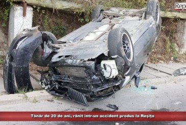 Tânăr de 20 de ani, rănit într-un accident produs la Reșița