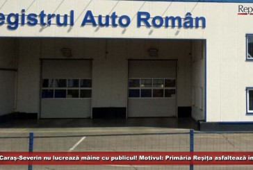 RAR Caraș-Severin nu lucrează mâine cu publicul! Motivul: Primăria Reșița asfaltează în zonă!