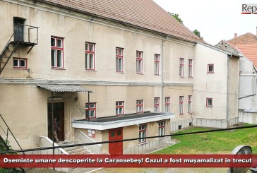 Oseminte umane descoperite la Caransebeș! Cazul, mușamalizat în trecut, este acum scos la lumină de IICCMER!