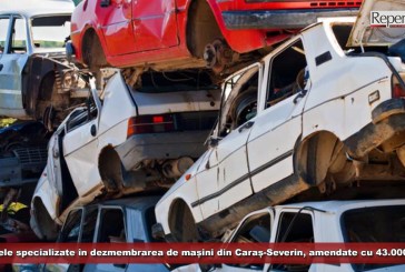 Firmele specializate în dezmembrarea de mașini din Caraș-Severin, amendate cu 43.000 lei!