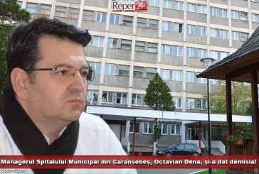 Managerul Spitalului Municipal de Urgență Caransebeș, Octavian Dena, și-a dat demisia!
