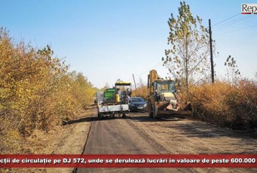 UPDATE: Restricții de circulație pe DJ 572, unde se derulează lucrări în valoare de peste 600.000 de lei!