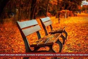 Temperaturi mai mari decât cele normale în prima jumătate a lunii noiembrie! Nu vor lipsi nici ploile