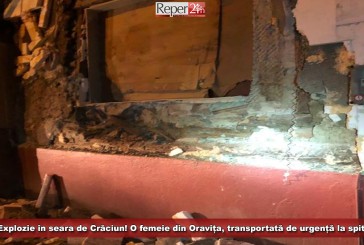 Explozie în seara de Crăciun! O femeie din Oravița, transportată de urgență la spital!