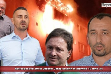 Retrospectivă 2019! Județul Caraș-Severin în ultimele 12 luni! (II)