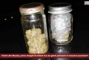 Tânăr din Reșița, prins drogat la volan! Ce au găsit polițiștii în mașina acestuia?