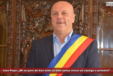 Ioan Popa: „Mi se pare de bun simț să dăm șanse oricui să câștige o primărie”