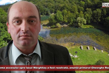 Problema accesului spre lacul Mărghitaș a fost rezolvată, anunță primarul Gheorghe Românu