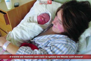 O treime din mamele care nasc la spitalul din Reșița sunt minore!