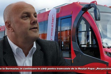 Turcii de la Durmazlar, în continuare în cărți pentru tramvaiele de la Reșița! Popa: „Respectăm legea. Stăm și așteptăm”!