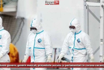 Avem guvern; guvern mascat, președinte ascuns și parlamentari în corono-vacanță