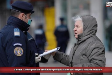Aproape 1.200 de persoane, verificate de polițiștii cărășeni dacă respectă măsurile de izolare