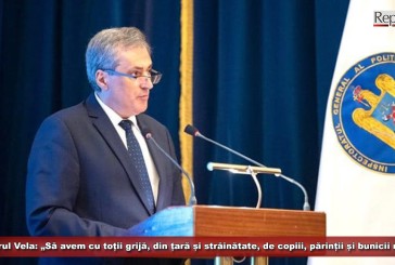 Ministrul Vela: „Să avem cu toții grijă, din țară și din străinătate, de copiii, părinții și bunicii noștri”