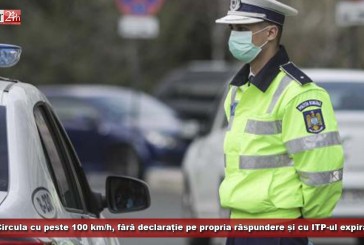 Fără stres! Prins de polițiști în timp ce se deplasa cu peste 100 km/h, fără declarație pe propria răspundere și cu ITP-ul expirat