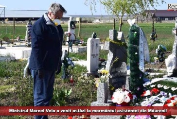 Vizită neașteptată! Ministrul Marcel Vela a fost astăzi la mormântul asistentei din Măureni!