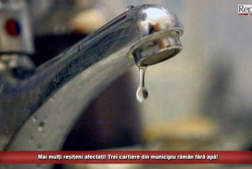 Mai mulți reșițeni afectați! Trei cartiere din municipiu rămân fără apă!