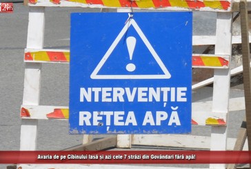 Avaria de pe Cibinului lasă și azi 7 străzi din Govândari fără apă!