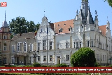 Percheziții la Primăria Caransebeș și la Serviciul Public de Întreținere și Reabilitare