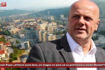 Ioan Popa: „Viitorul sună bine, un slogan ce pare să se potrivească astăzi Reșiței”!