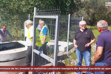 Peste 4 milioane de lei, investiți în realizarea canalizării menajere din Doman! Lucrările au ajuns la final!