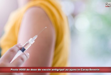 Peste 4000 de doze de vaccin antigripal au ajuns în Caraș-Severin