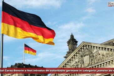 Județul Caraș-Severin a fost introdus de autoritățile germane în categoria „zonelor de risc”