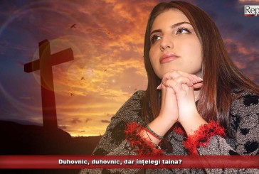 Duhovnic, duhovnic, dar înțelegi taina?