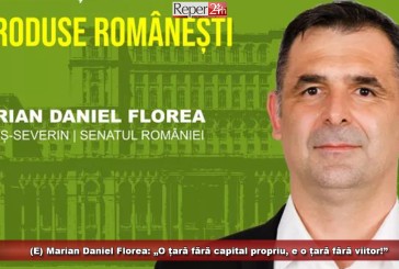 (E) Marian Daniel Florea: „O țară fără capital propriu, e o țară fără viitor!”