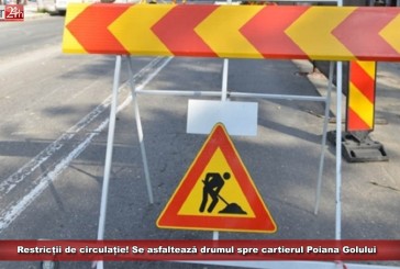 Restricții de circulație! Se asfaltează drumul spre cartierul Poiana Golului